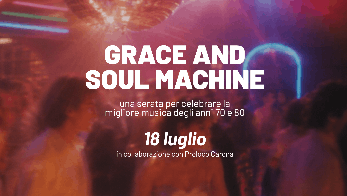 Locandina del concerto tributo Grace and Soul Machine a Villa Carona Hotel & Spa, evento live del 18 luglio dedicato alla musica anni ’70 e ’80.